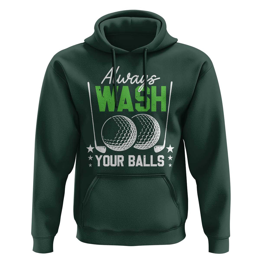 Funny Golf Hoodie Always Wash Your Balls TS09 Dark Forest Green Print Your Wear