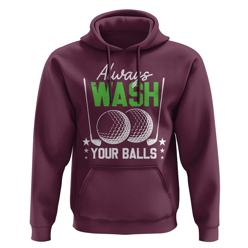 Funny Golf Hoodie Always Wash Your Balls TS09 Maroon Print Your Wear