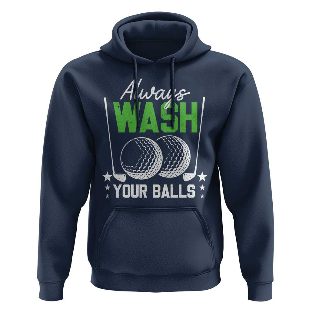 Funny Golf Hoodie Always Wash Your Balls TS09 Navy Print Your Wear