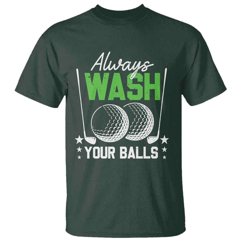 Funny Golf T Shirt Always Wash Your Balls TS09 Dark Forest Green Print Your Wear