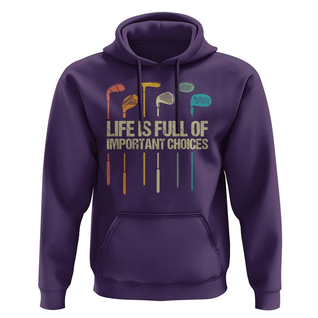 Funny Golf Hoodie Life Is Full Of Important Choices Golf Retro TS09 Purple Print Your Wear