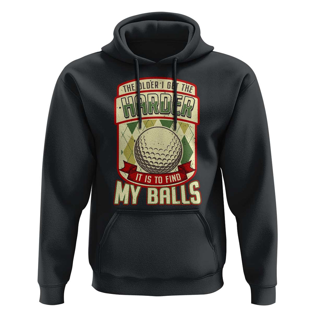 Funny Golf Hoodie The Older I Get The Harder TS09 Black Print Your Wear