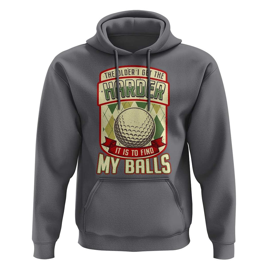 Funny Golf Hoodie The Older I Get The Harder TS09 Charcoal Print Your Wear