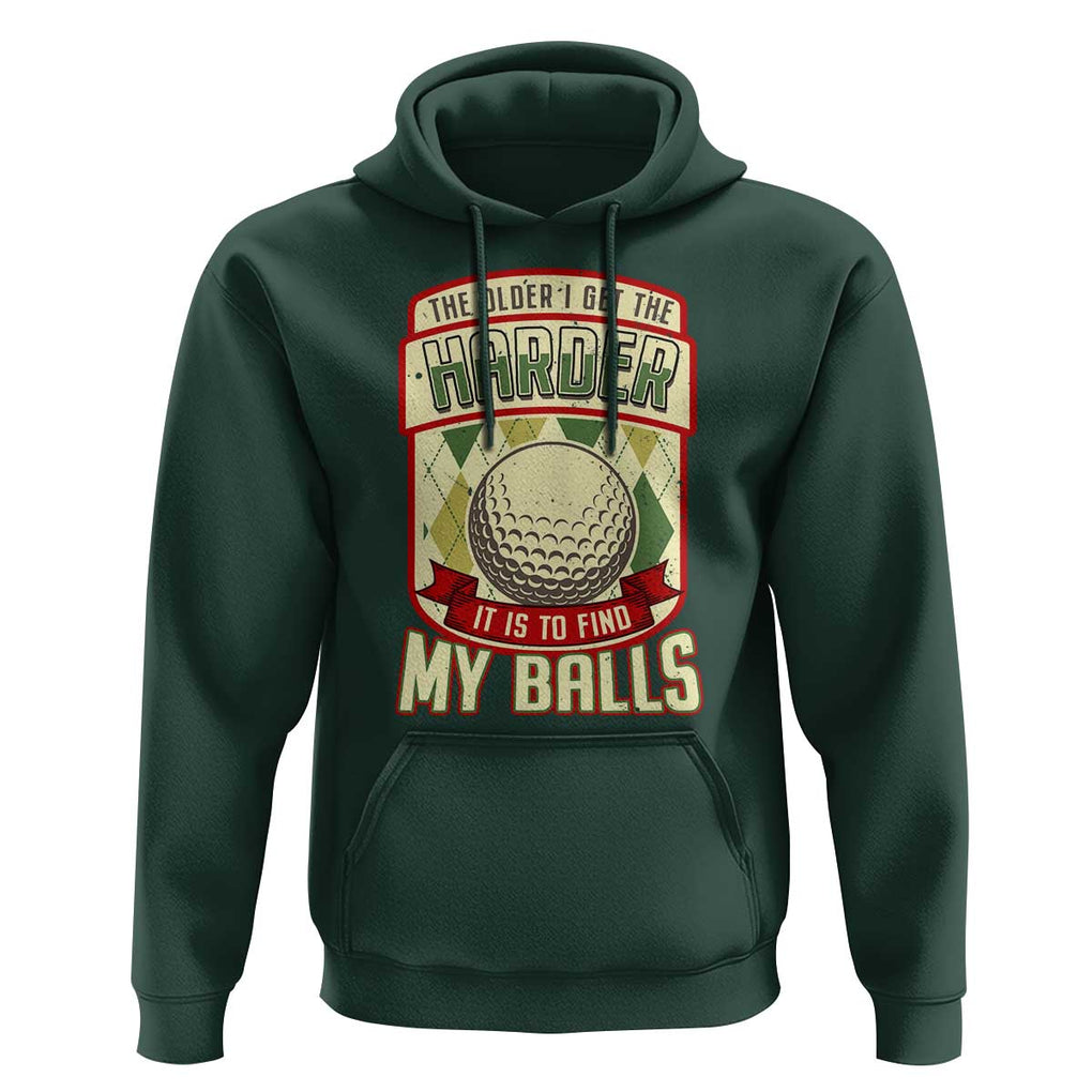 Funny Golf Hoodie The Older I Get The Harder TS09 Dark Forest Green Print Your Wear