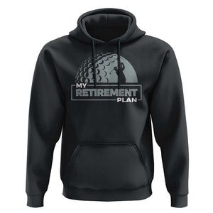 Funny Retirement Plan Golf Player Golfer Hoodie TS09 Black Print Your Wear