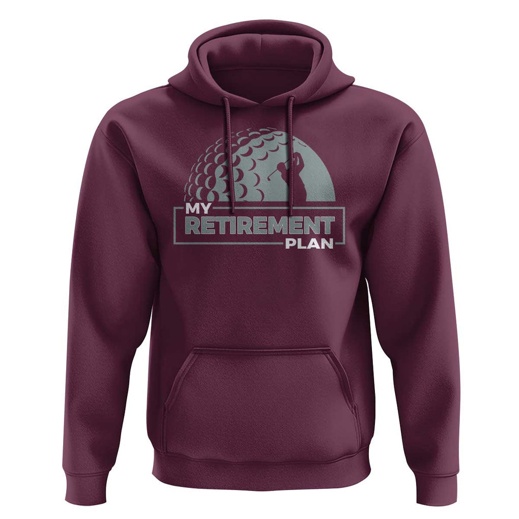 Funny Retirement Plan Golf Player Golfer Hoodie TS09 Maroon Print Your Wear