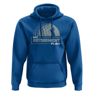 Funny Retirement Plan Golf Player Golfer Hoodie TS09 Royal Blue Print Your Wear