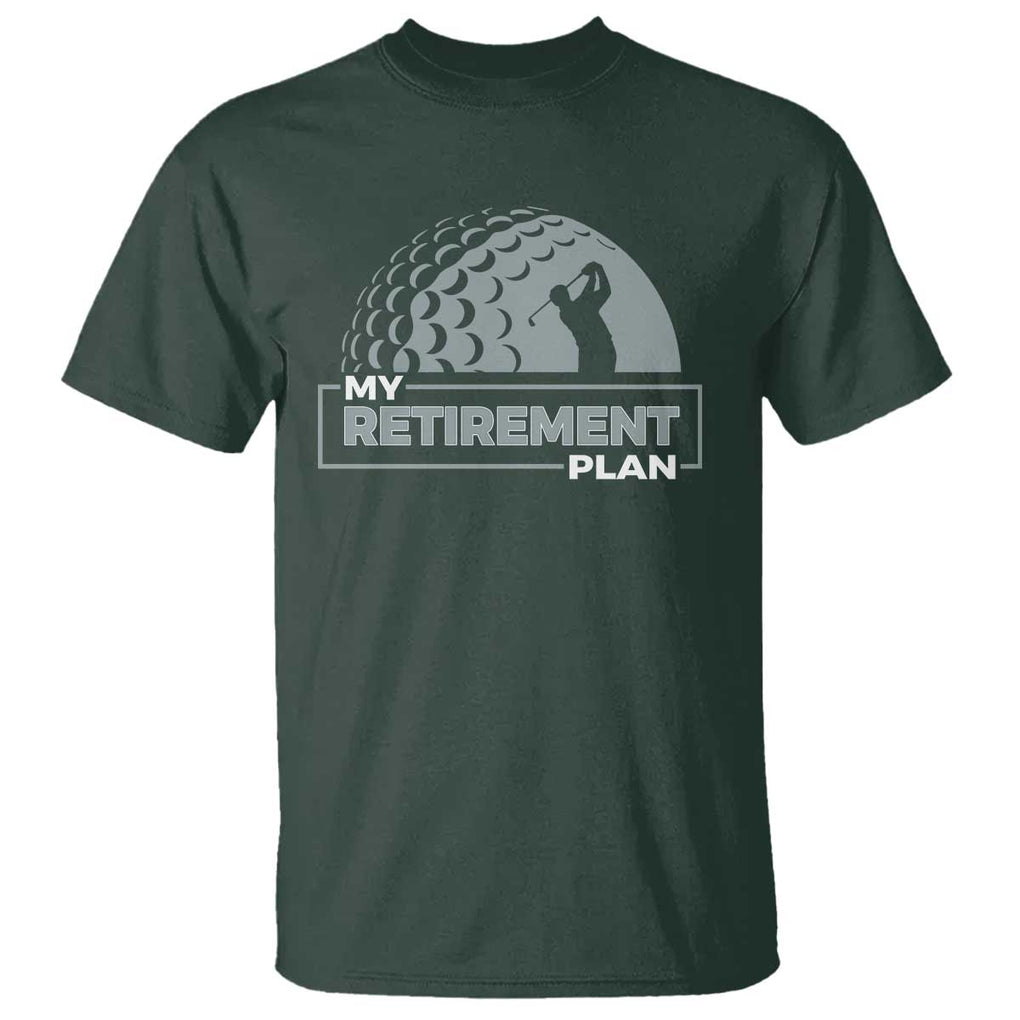 Funny Retirement Plan Golf Player Golfer T Shirt TS09 Dark Forest Green Print Your Wear