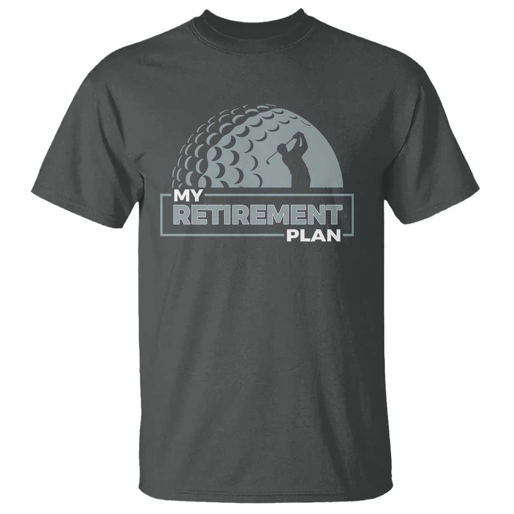 Funny Retirement Plan Golf Player Golfer T Shirt TS09 Dark Heather Print Your Wear
