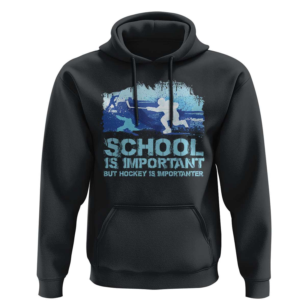 Funny School Is Important But Hockey Is Importanter Hoodie TS09 Black Print Your Wear