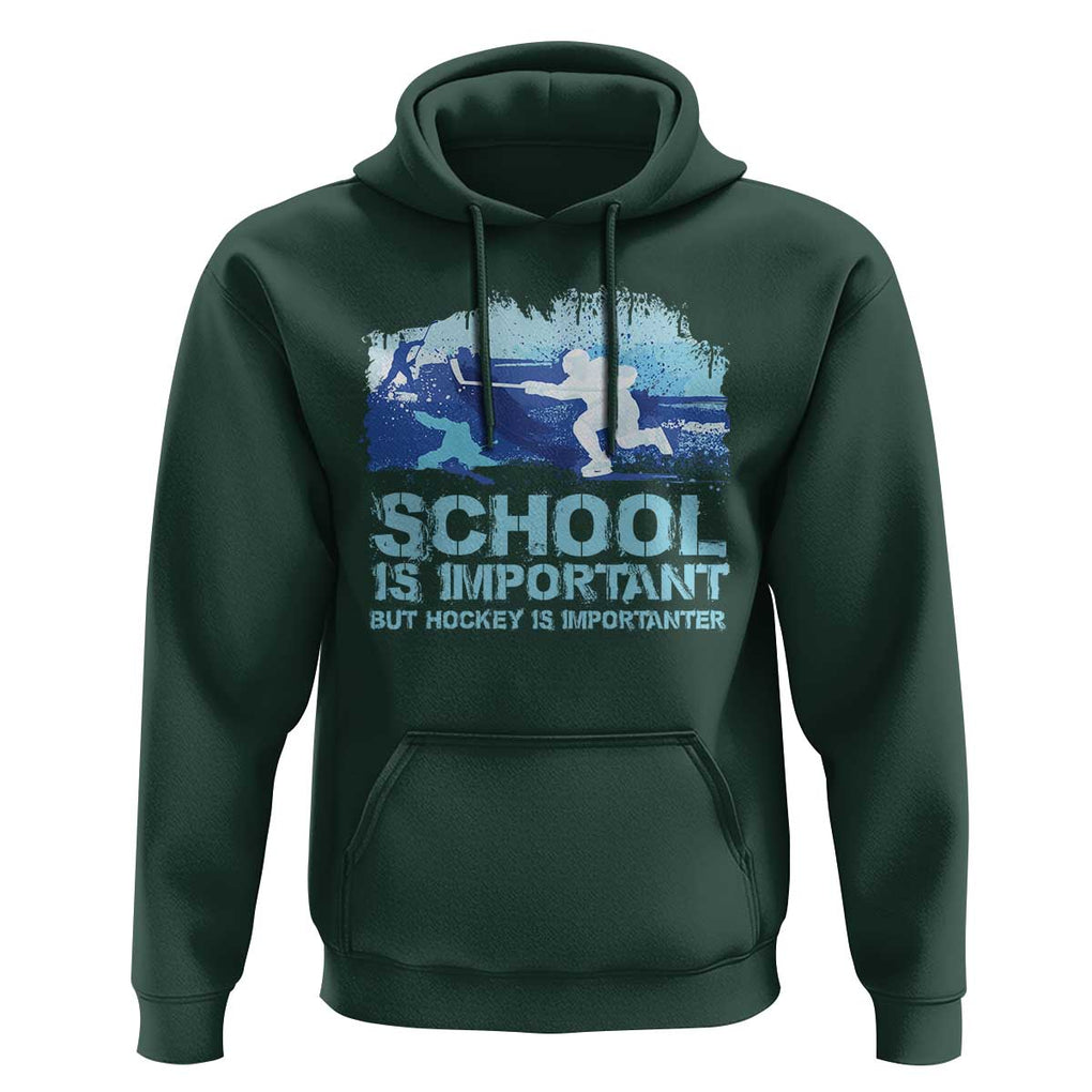 Funny School Is Important But Hockey Is Importanter Hoodie TS09 Dark Forest Green Print Your Wear