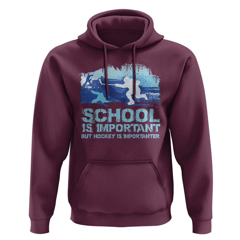 Funny School Is Important But Hockey Is Importanter Hoodie TS09 Maroon Print Your Wear