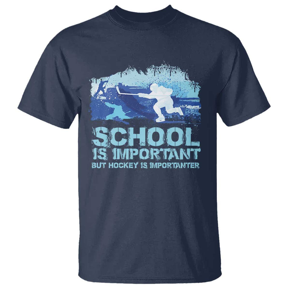 Funny School Is Important But Hockey Is Importanter T Shirt TS09 Navy Print Your Wear
