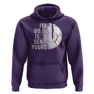 Soccer Goalkeeper Hoodie My Goal Is To Deny Yours TS09 Purple Print Your Wear