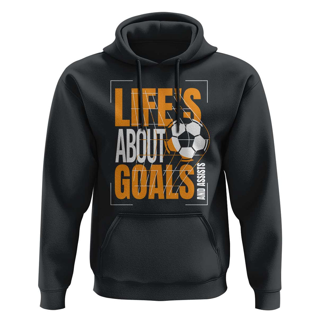Soccer Hoodie Life's About Goals And Assists TS09 Black Print Your Wear