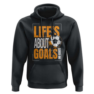 Soccer Hoodie Life's About Goals And Assists TS09 Black Print Your Wear
