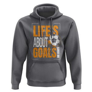 Soccer Hoodie Life's About Goals And Assists TS09 Charcoal Print Your Wear