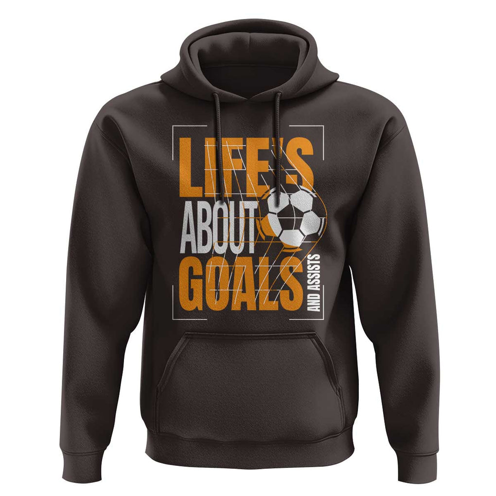 Soccer Hoodie Life's About Goals And Assists TS09 Dark Chocolate Print Your Wear