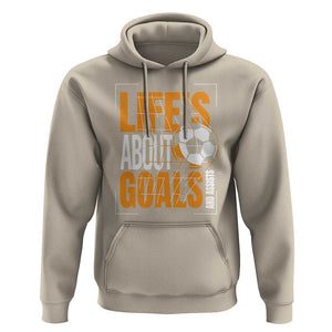 Soccer Hoodie Life's About Goals And Assists TS09 Sand Print Your Wear
