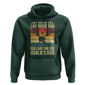 Funny I'm Not Just A Lacrosse Dad Hoodie I Am The Goalie Dad TS09 Dark Forest Green Print Your Wear