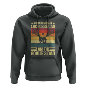 Funny I'm Not Just A Lacrosse Dad Hoodie I Am The Goalie Dad TS09 Dark Heather Print Your Wear