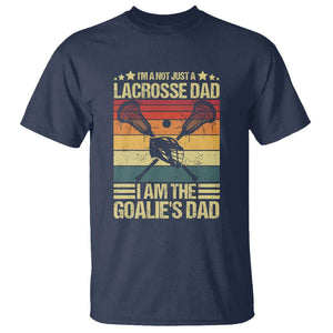 Funny I'm Not Just A Lacrosse Dad T Shirt I Am The Goalie Dad TS09 Navy Print Your Wear