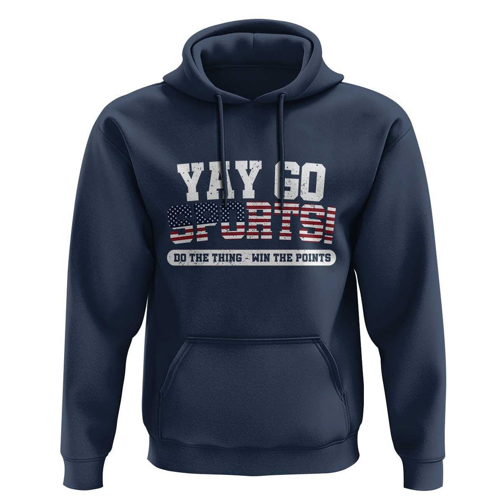 Funny U.S. Sport Support Hoodie Yay Go Sports Do The Thing Win The Points TS09 Navy Print Your Wear