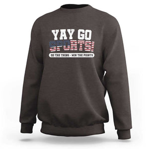 Funny U.S. Sport Support Sweatshirt Yay Go Sports Do The Thing Win The Points TS09 Dark Chocolate Print Your Wear