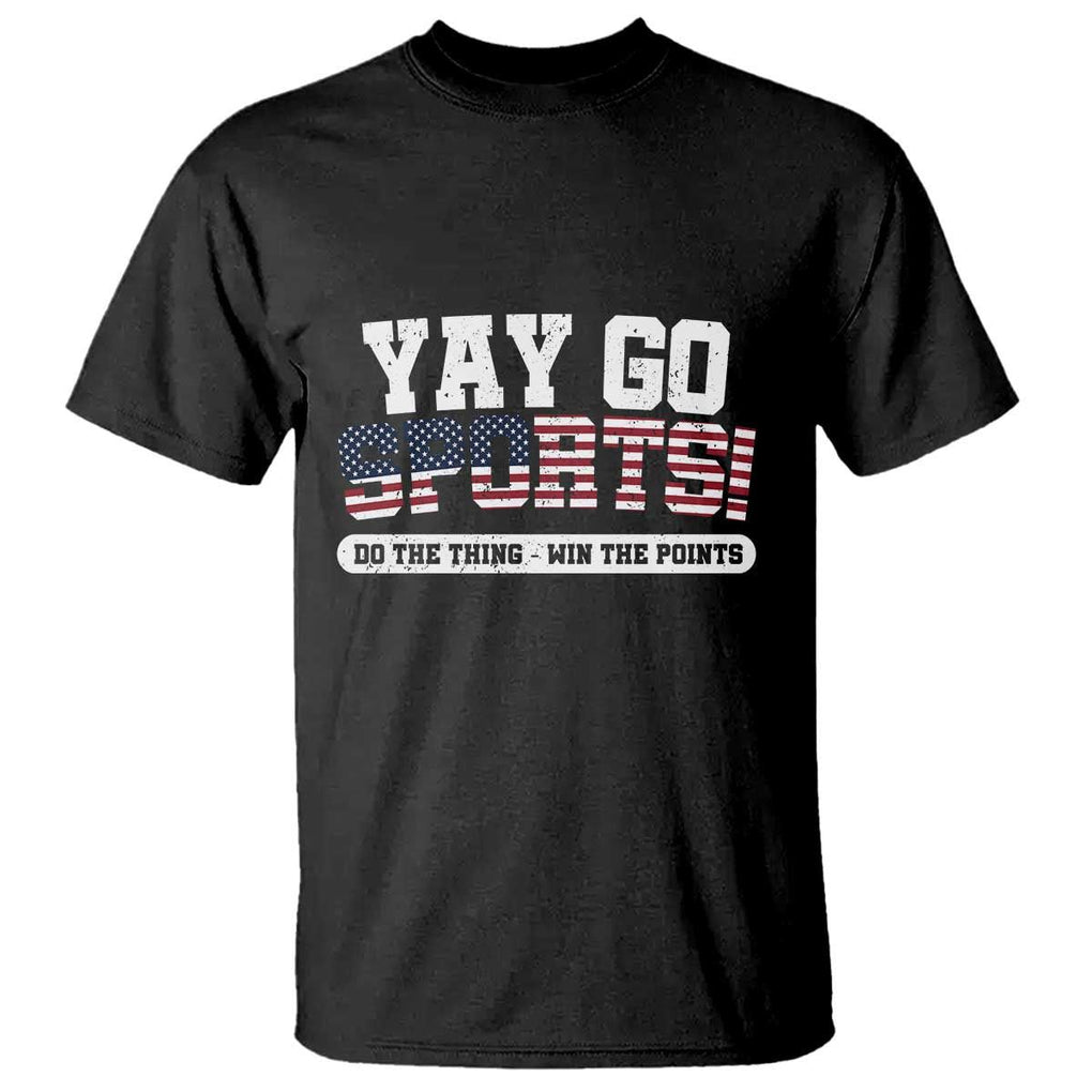 Funny U.S. Sport Support T Shirt Yay Go Sports Do The Thing Win The Points TS09 Black Print Your Wear
