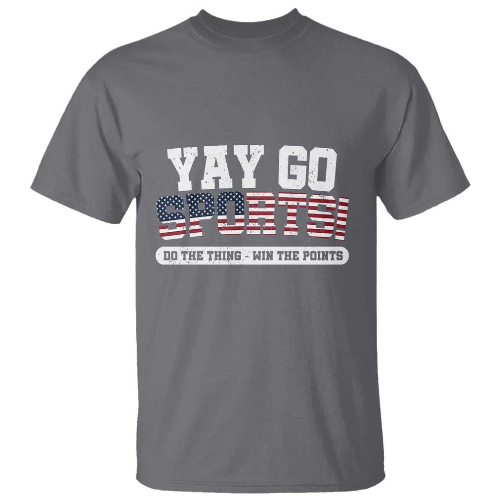 Funny U.S. Sport Support T Shirt Yay Go Sports Do The Thing Win The Points TS09 Charcoal Print Your Wear