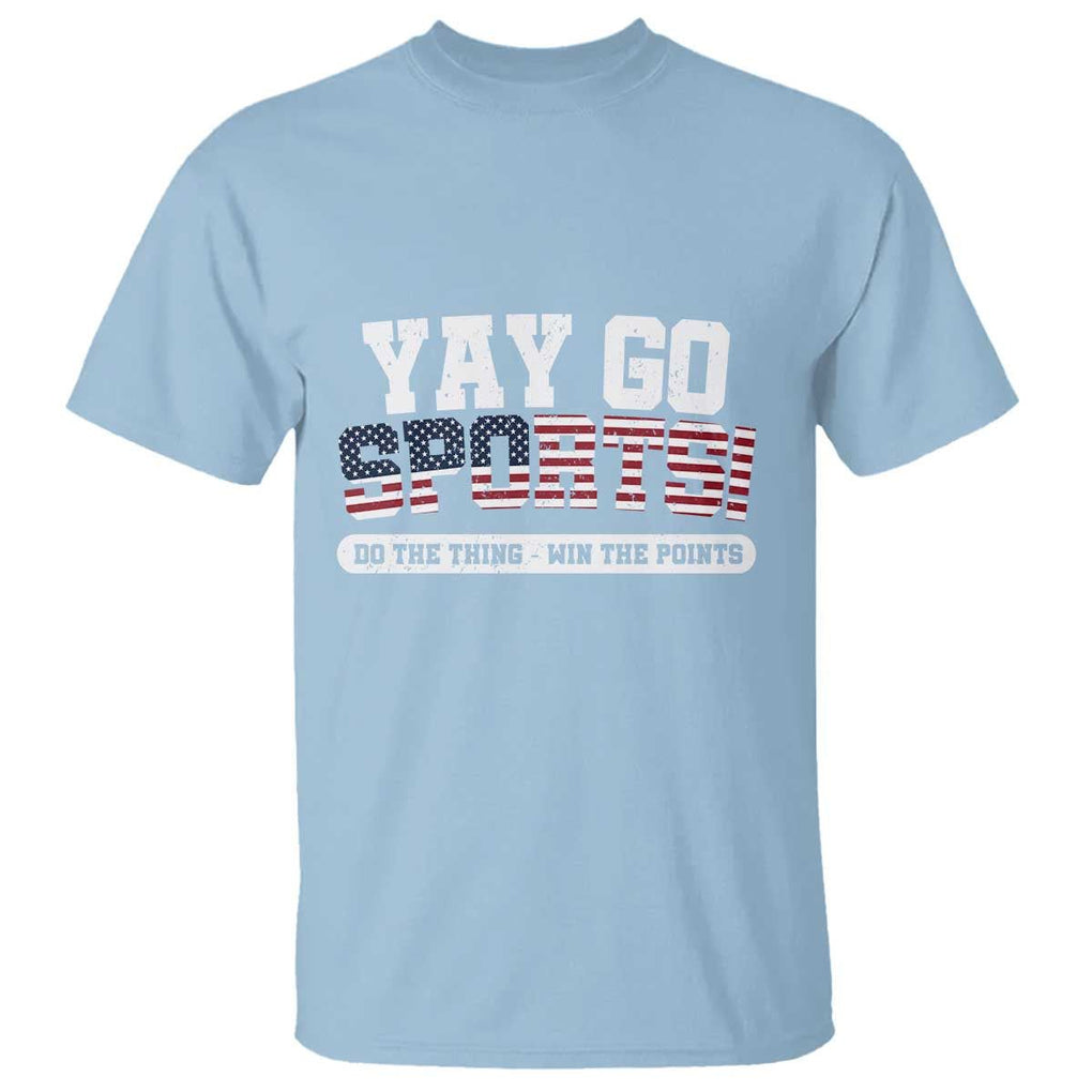Funny U.S. Sport Support T Shirt Yay Go Sports Do The Thing Win The Points TS09 Light Blue Print Your Wear