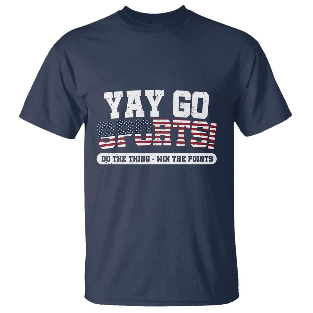 Funny U.S. Sport Support T Shirt Yay Go Sports Do The Thing Win The Points TS09 Navy Print Your Wear