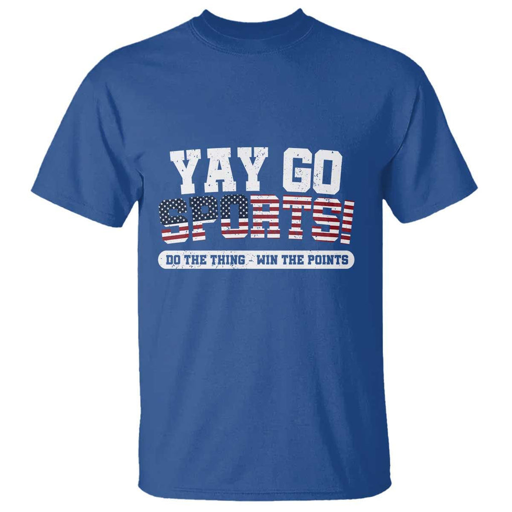 Funny U.S. Sport Support T Shirt Yay Go Sports Do The Thing Win The Points TS09 Royal Blue Print Your Wear
