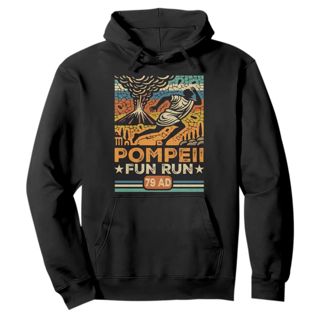 Funny Pompeii Fun Run Hoodie Geography Volcanologist TS09 Black Print Your Wear