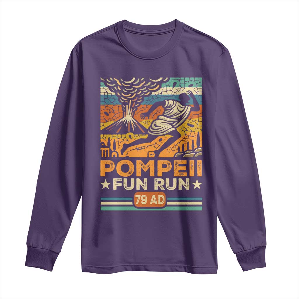 Funny Pompeii Fun Run Long Sleeve Shirt Geography Volcanologist TS09 Purple Print Your Wear