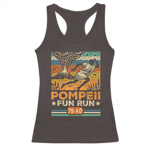 Funny Pompeii Fun Run Racerback Tank Top Geography Volcanologist TS09 Dark Chocolate Print Your Wear