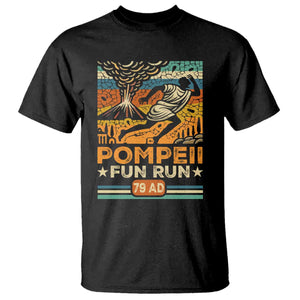 Funny Pompeii Fun Run T Shirt Geography Volcanologist TS09 Black Print Your Wear