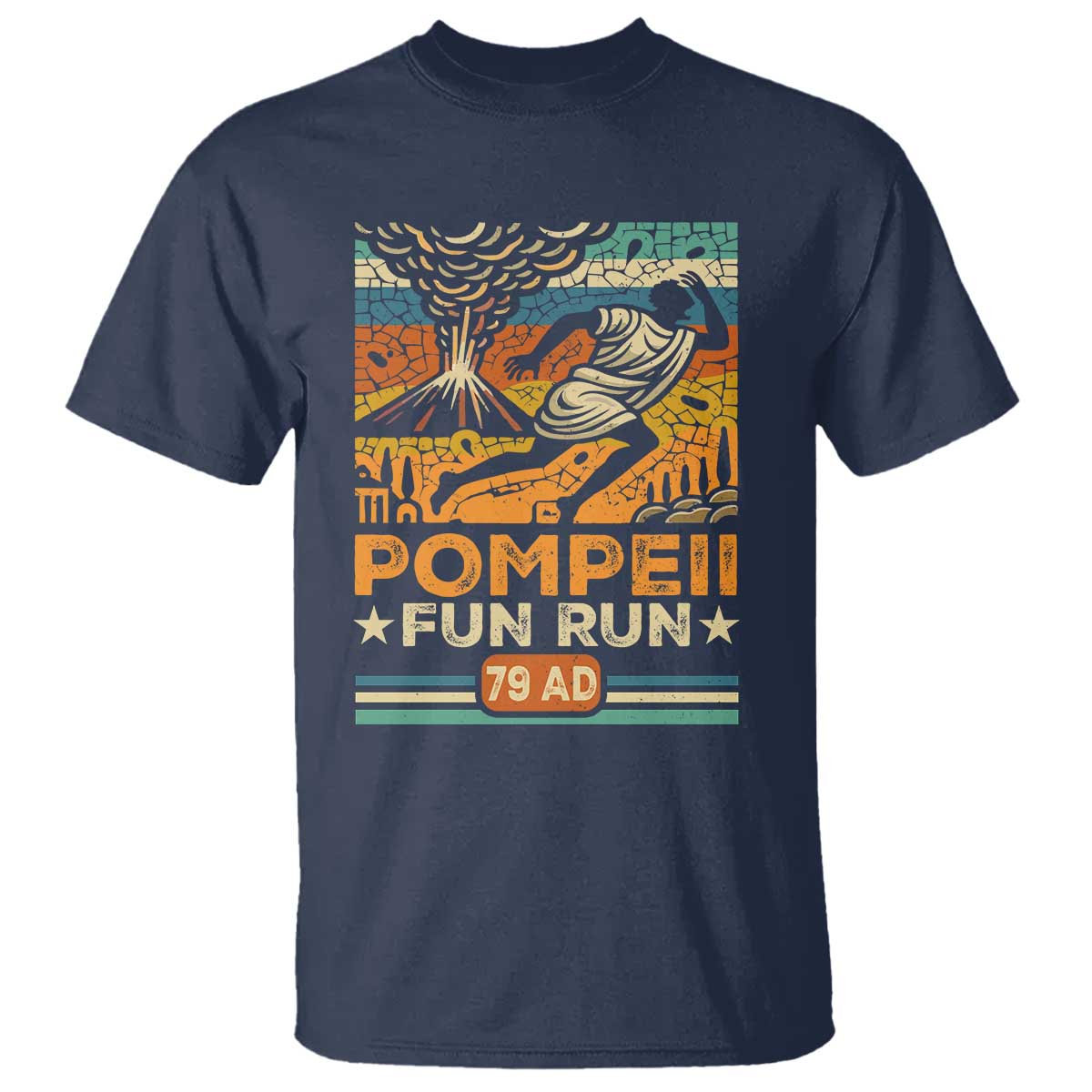 Funny Pompeii Fun Run T Shirt Geography Volcanologist TS09 Navy Print Your Wear