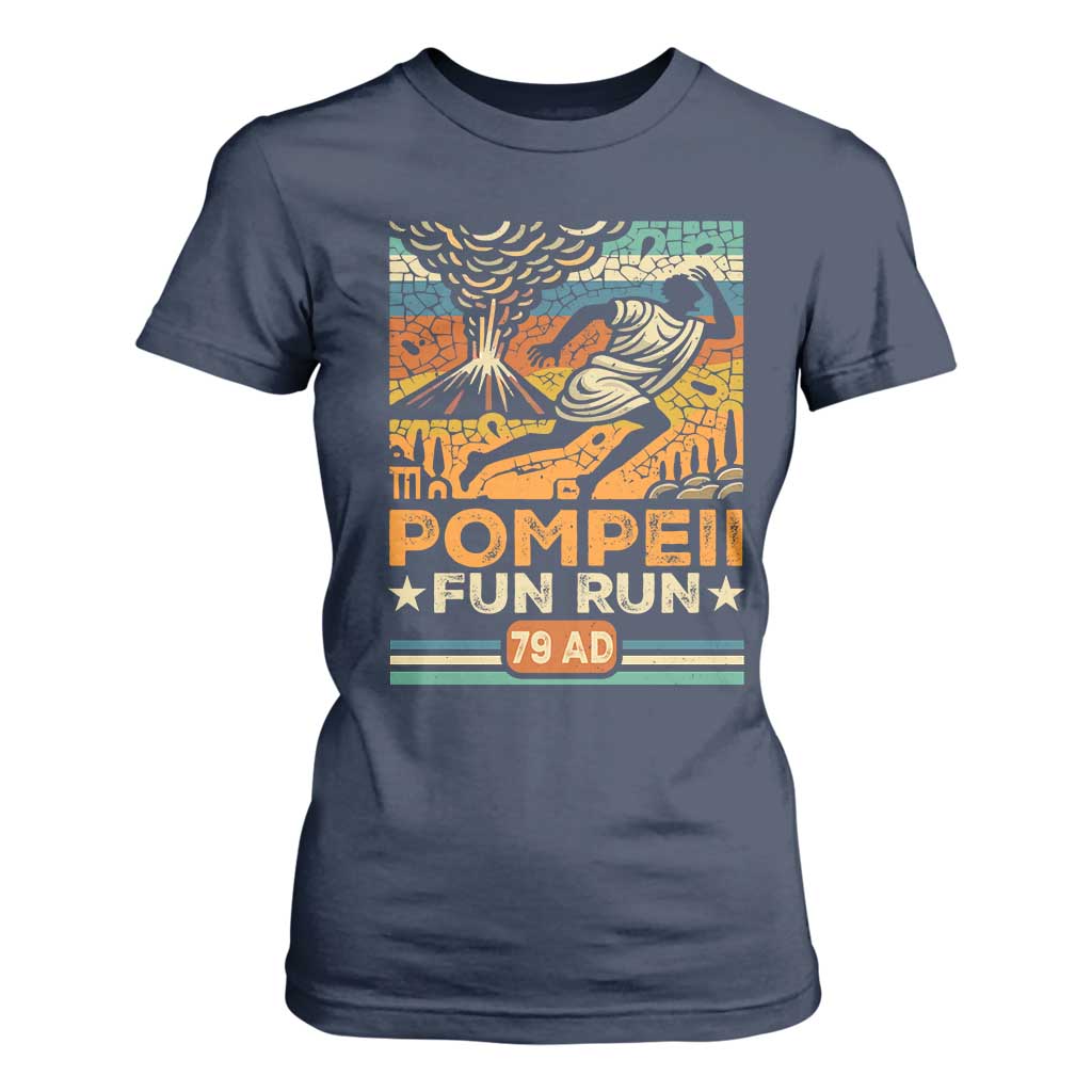 Funny Pompeii Fun Run T Shirt For Women Geography Volcanologist TS09 Navy Print Your Wear