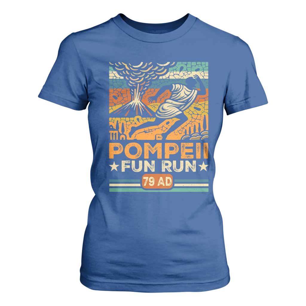 Funny Pompeii Fun Run T Shirt For Women Geography Volcanologist TS09 Royal Blue Print Your Wear