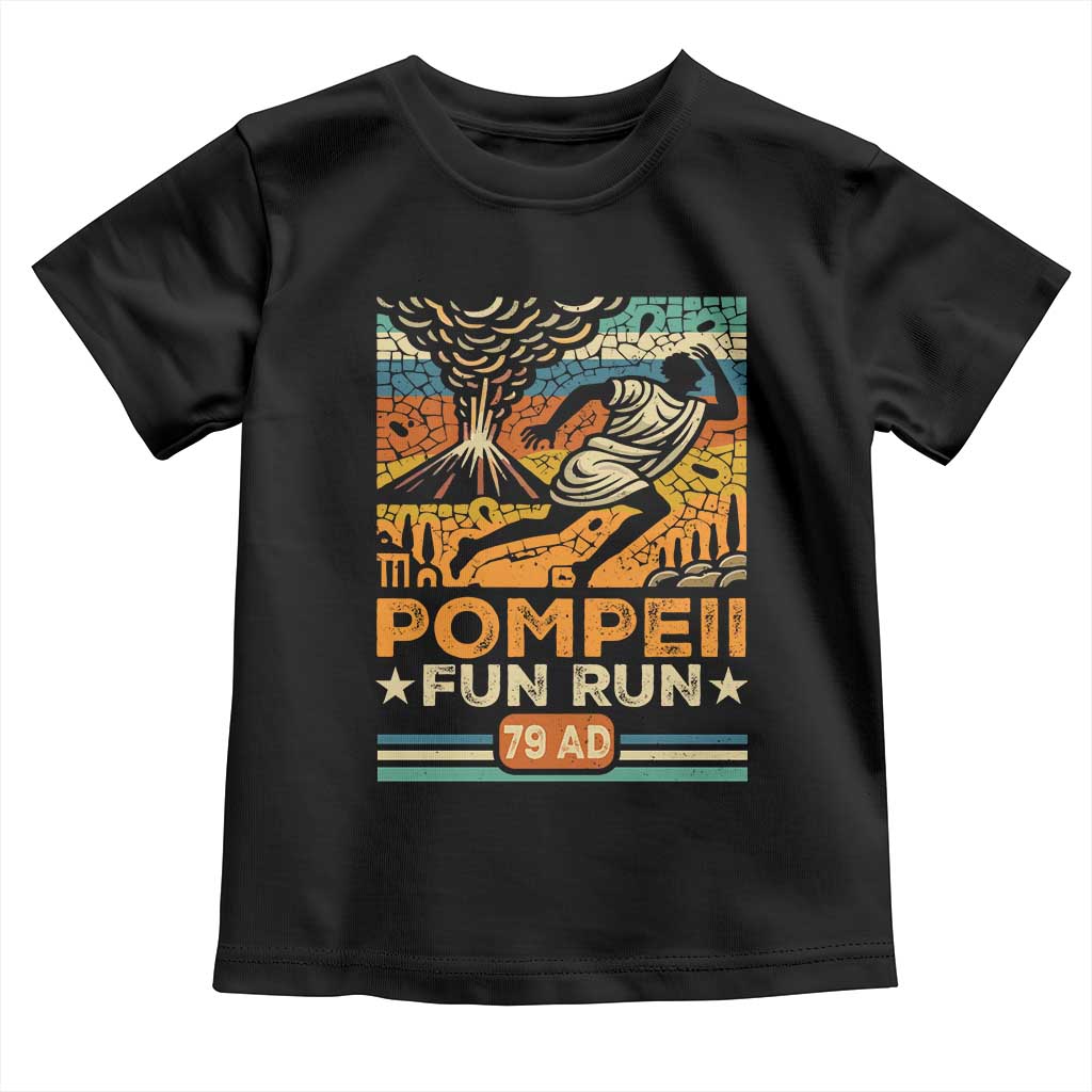 Funny Pompeii Fun Run Toddler T Shirt Geography Volcanologist TS09 Black Print Your Wear