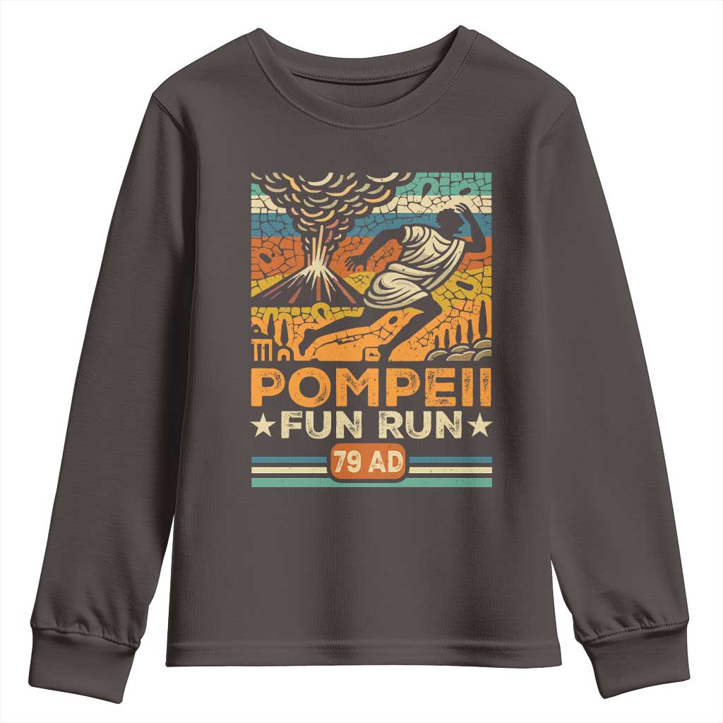 Funny Pompeii Fun Run Youth Sweatshirt Geography Volcanologist TS09 Dark Chocolate Print Your Wear