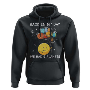 Outer Space Pluto Astronomy Hoodie Back In My Day We Had Nine Planets TS09 Black Print Your Wear