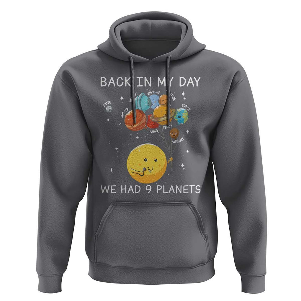 Outer Space Pluto Astronomy Hoodie Back In My Day We Had Nine Planets TS09 Charcoal Print Your Wear