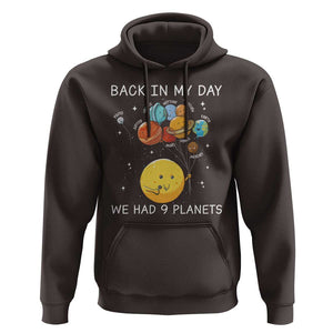 Outer Space Pluto Astronomy Hoodie Back In My Day We Had Nine Planets TS09 Dark Chocolate Print Your Wear