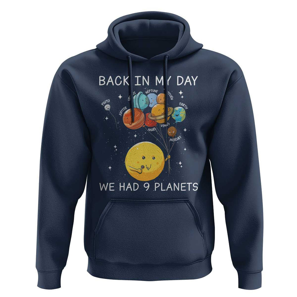 Outer Space Pluto Astronomy Hoodie Back In My Day We Had Nine Planets TS09 Navy Print Your Wear