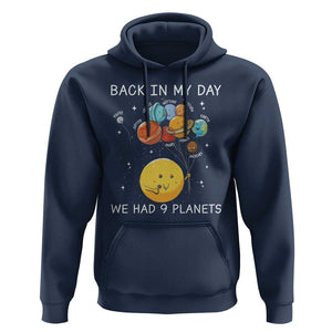 Outer Space Pluto Astronomy Hoodie Back In My Day We Had Nine Planets TS09 Navy Print Your Wear