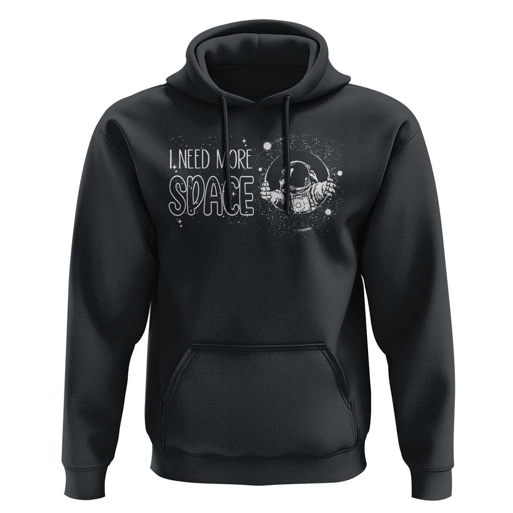 Outer Space Astronaut Hoodie I Need More Space TS09 Black Print Your Wear