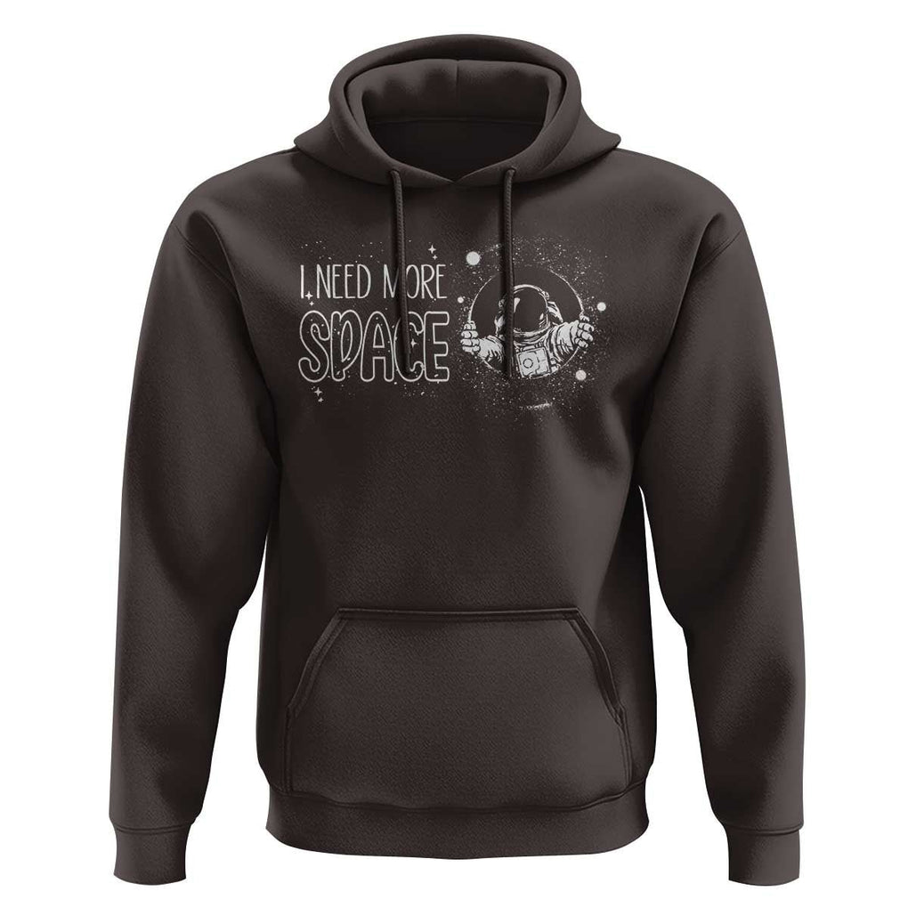 Outer Space Astronaut Hoodie I Need More Space TS09 Dark Chocolate Print Your Wear