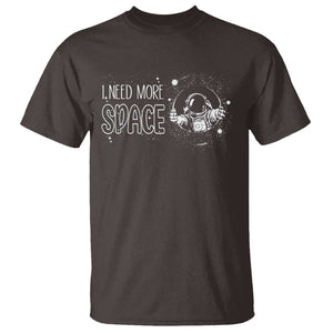 Outer Space Astronaut T Shirt I Need More Space TS09 Dark Chocolate Print Your Wear